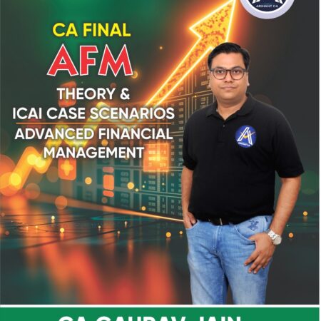 CA Final AFM Theory & ICAI Case Scenarios Booklet (B&W) New Course Sep 2025/Jan 2026 by CA Gaurav Jain